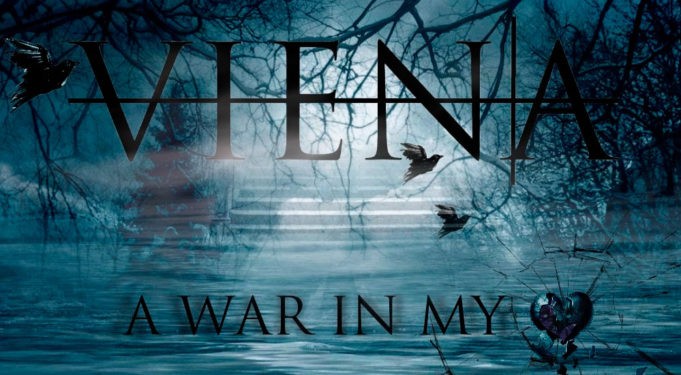 НОВЫЙ СИНГЛ A WAR IN MY HEART ГРУППЫ VIENA НОВЫЙ СИНГЛ A WAR IN MY HEART ГРУППЫ VIENA